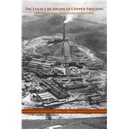 The Legacy of American Copper Smelting