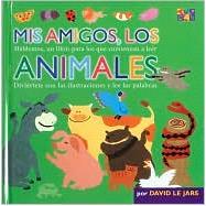 Mis Amigos, Los Animales/My Animal Friends
