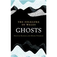 The Folklore of Wales: Ghosts