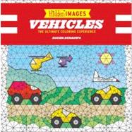 Hidden Images: Vehicles : The Ultimate Coloring Experience