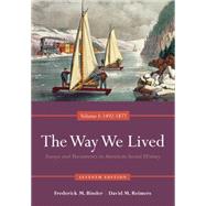 The Way We Lived Essays and Documents in American Social History, Volume I: 1492-1877,9780840029508