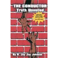 The Conductor, Truth Unveiled