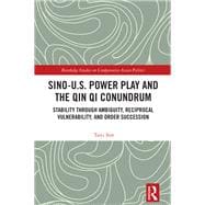 Sino-U.S. Power Play and the Qin Qi Conundrum