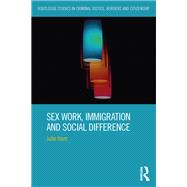 Sex Work, Immigration and Social Difference book cover, ISBN 9781138499508