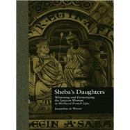 Sheba's Daughters: Whitening and Demonizing the Saracen Woman in Medieval French Epic