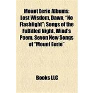 Mount Eerie Albums : Lost Wisdom, Dawn, No Flashlight