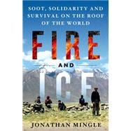 Fire and Ice: Soot, Solidarity, and Survival on the Roof of the World