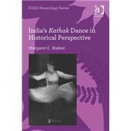 India's Kathak Dance in Historical Perspective