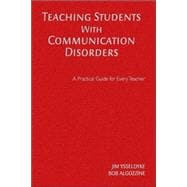 Teaching Students with Communication Disorders : A Practical Guide for Every Teacher