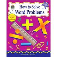 How to Solve Word Problems, Grades 5-6
