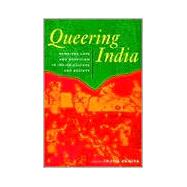 Queering India: Same-Sex Love and Eroticism in Indian Culture and Society