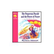 The Pepperoni Parade and the Power of Prayer: A Book About Prayer