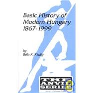 Basic History of Modern Hungary: 1867- 1999,9780894649509