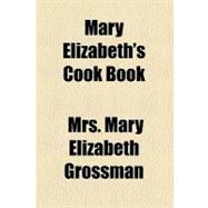 Mary Elizabeth's Cook Book