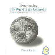 Experiencing the World of the Counselor: A Workbook for Counselor Educators and Students, 2nd