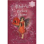Poppy's Perfect Home A Flower Fairies Friends Chapter Book