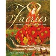Faeries A History in Art, Verse, and Lore book cover, ISBN 9780762489510