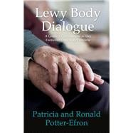Lewy Body Dialogue A Couple's Conversations as they Encounter Lewy Body Dementia