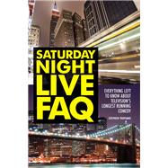 Saturday Night Live FAQ Everything Left to Know About Television's Longest Running Comedy