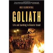 Goliath Life and Loathing in Greater Israel
