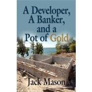 A Developer, a Banker and a Pot of Gold