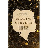 Drawing Sybylla The Real and Imagined Lives of Australia's Writing Women