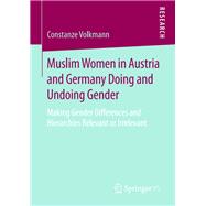 Muslim Women in Austria and Germany Doing and Undoing Gender
