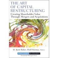 The Art of Capital Restructuring Creating Shareholder Value through Mergers and Acquisitions