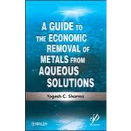 A Guide to the Economic Removal of Metals from Aqueous Solutions