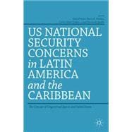 US National Security Concerns in Latin America and the Caribbean The Concept of Ungoverned Spaces and Failed States