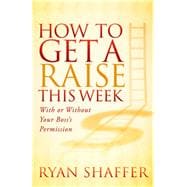 How to Get a Raise This Week