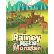 Rainey and the Metal Monster