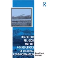 Blackfoot Religion and the Consequences of Cultural Commoditization