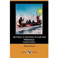 All Afloat : A Chronicle of Craft and Waterways