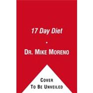 The 17 Day Diet; A Doctor's Plan Designed for Rapid Results