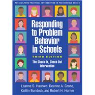 Responding to Problem Behavior in Schools The Check-In, Check-Out Intervention