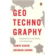 GeoTechnoGraphy Mapping Power and Identity in the Digital Age