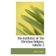 The Institutes of the Christian Religion