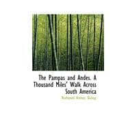 The Pampas and Andes: A Thousand Miles' Walk Across South America