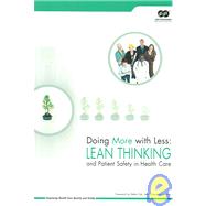 Doing More with Less : Lean Thinking and Patient Safety in Health Care
