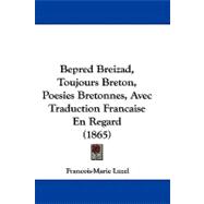 Bepred Breizad, Toujours Breton, Poesies Bretonnes, Avec Traduction Francaise En Regard