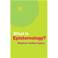 What Is Epistemology?