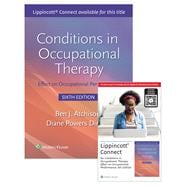 Conditions in Occupational Therapy: Effect on Occupational Performance 6e Lippincott Connect Print Book and Digital Access Card Package