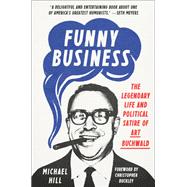 Funny Business The Legendary Life and Political Satire of Art Buchwald