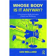 Whose Body is it Anyway?: Achieving Wellbeing Through Sport and Activity