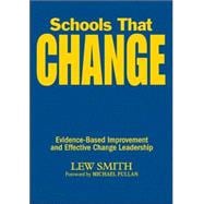 Schools That Change : Evidence-Based Improvement and Effective Change Leadership
