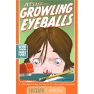 Attack of the Growling Eyeballs