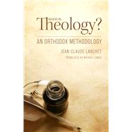 What is Theology? An Orthodox Methodology