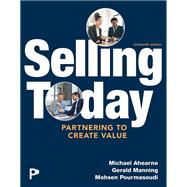 Selling Today: Partnering to Create Value [Rental Edition],9780135459515