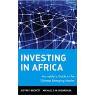 Investing in Africa : An Insider's Guide to the Ultimate Emerging Market